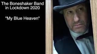 The Boneshaker Band play My Blue Heaven [upl. by Ecenaj973]