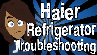 Haier Refrigerator Troubleshooting [upl. by Lello747]