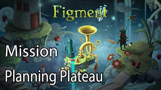 Figment Mission Planning Plateau [upl. by Riamo]