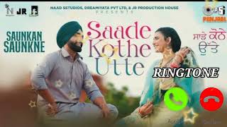 Saade Kothe Utte Song Ringtone  Saunkan Saunkne Song  Ammy Virk  Nimrat Khaira  Bunty Bains [upl. by Ade]