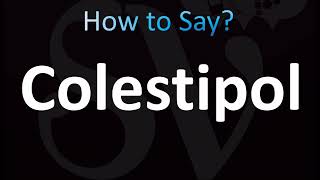 How to Pronounce Colestipol CORRECTLY [upl. by Ahsenauj]