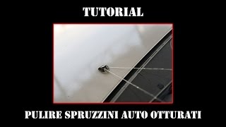 Tutorial  Pulire spruzzini auto otturati [upl. by Vtarj]