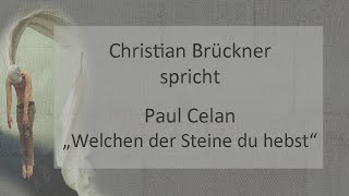 Paul Celan „Welchen der Steine du hebst“ [upl. by Margalit158]