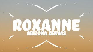 Arizona Zervas  Roxanne Lyrics [upl. by Philemol]