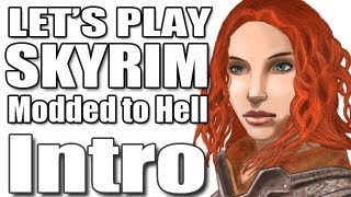 Lets Play Skyrim Modded to Hell  INTRODUCTION [upl. by Belloir]