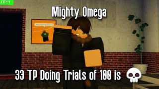 MIGHTY OMEGA  STRUGGLING IN THE TRIALS OF 100  ROBLOX [upl. by Llenor]