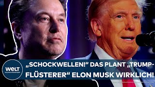 ELON MUSK quotSchockwellen ins System ausstrahlenquot Das plant der neue quotTrumpflüstererquot wirklich [upl. by Wilfreda576]