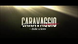 Caravaggio  duše a krev  trailer CZ [upl. by Rihaz502]