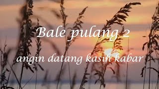 Bale pulang 2  Angin datang kasih kabar  cover by Anis Gea [upl. by Klinges]