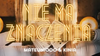 Mateuniooo amp Kinia  Nie ma znaczenia Official Video [upl. by Urban]