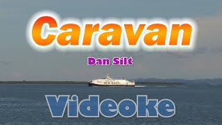 Caravan Karaoke Version Dan Silt [upl. by Hu]