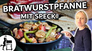 Bratwurst Pfanne mit Speck amp Bohnen  Die Frau am Grill [upl. by Nnayt]