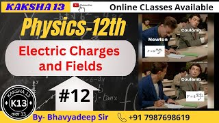 Lect 12  electricchargeandfield  physics  12thphysics  charge  Kaksha13  kaksha13 [upl. by Dnamron]