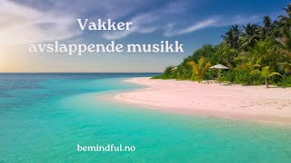 Vakker avslappende musikk Stress lindring Sove musikk Indre fred Meditasjon og bakgrunns musikk [upl. by Cinimmod]