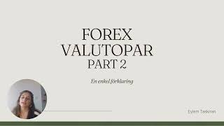 Enkel förklaring Forex Valutopar – Del 2 Fler Valutapar [upl. by Alimat]