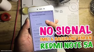 Cara Mengatasi Tidak Ada Layanan  No Signal  Imei Dan Baseband Aman Xiomi Redmi Note 5A [upl. by Yerbua168]