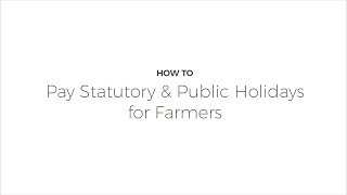 How To Pay Statutory and Public Holidays for Farmers [upl. by Ardien]