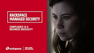 Rackspace Managed Security Compliance is a Business Necessity [upl. by Irrak]