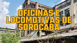 OFICINAS E LOCOMOTIVAS DE SOROCABA 2024 [upl. by Eellah]