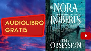 The obsession Nora Roberts full free audiobook real human voice [upl. by Euqnom]