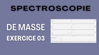 Exercice  spectroscopie de masse [upl. by Meghann253]