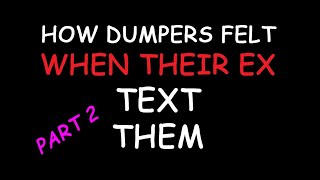 How Dumpers Felt When Their Ex Text Them  Part 2 Podcast 559 [upl. by Ahilam]