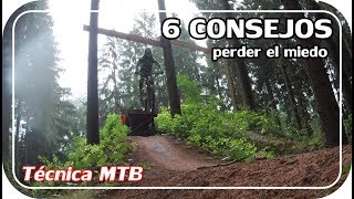 TÉCNICA MTB ► Cómo PERDER el MIEDO en DESCENSOS 6 Consejos [upl. by Enelyt]