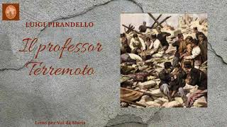 LUIGI PIRANDELLO quotIl Professor Terremotoquot [upl. by Sayed67]