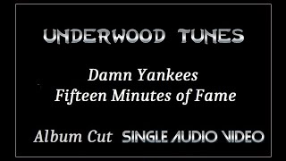 Damn Yankees  Fifteen Minutes of Fame  1992  Single Audio Video [upl. by Outhe620]