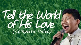 Tell the World of His Loveby Darren Espanto and the UST Conservatory of Music Improved Version [upl. by Lessig]