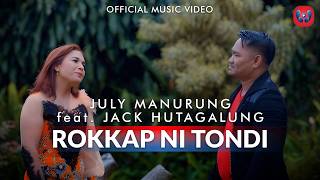 July Manurung Feat Jack Hutagalung  Rokkap Ni Tondi Official Music Video Lagu Batak Terbaru [upl. by Lledor]