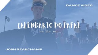 Calendário do Papai  MC Don Juan DANCE VIDEO × Josh Beauchamp [upl. by Amle]