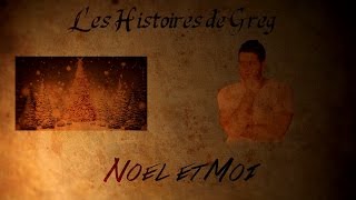 Les Histoires de Greg  Noël et Moi [upl. by Ardnoet]