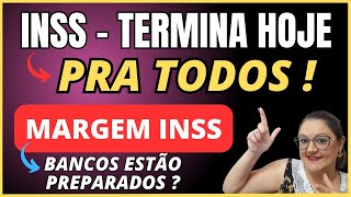 🔴 OFICIAL INSS  TERMINA HOJE PRA TODOS   MARGEM DE AUMENTO BANCOS ESTÃO PREPARADOS [upl. by Uhn525]