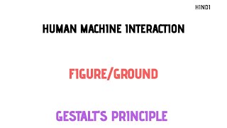 Explain FigureGround Explain Gestalts Principle Human Machine Interaction [upl. by Orva]