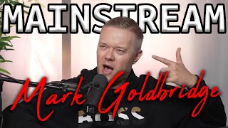 Mark Goldbridge on Mainstream Media [upl. by Bock414]