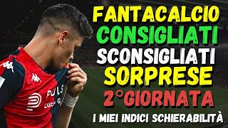 CONSIGLI FANTACALCIO 2° GIORNATA  I GIOCATORI DA SCHIERARE  CONSIGLIATI SCONSIGLIATI LE SORPRESE [upl. by Qooraf]