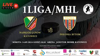 MECZ 1LIGA MHL NAPRZÓD JANÓW KATOWICE  POLONIA BYTOM 14092024 godz1800 [upl. by Tohcnarf717]