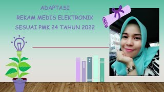 Rekam Medis Elektronik sesuai PMK 24 Tahun 2022 [upl. by Clifton]