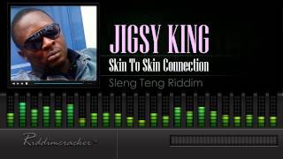 Jigsy King  Skin To Skin Connection Sleng Teng Riddim HD [upl. by Haodnanehs]