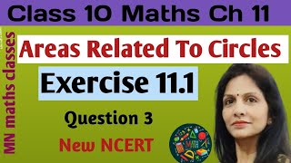 Class 10 Maths  Chapter 11 Ex 111  Q 3 Areas Related To Circles  MN maths classes  NCERT [upl. by Carew]