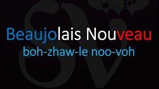 How to Pronounce Beaujolais Nouveau French Wine Pronunciation [upl. by Meil]