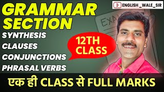 Grammar Section Class 12 One Shot  Synthesis Clauses Conjunctions Phrasal verbs Rbse Class 12 [upl. by Spiegel]