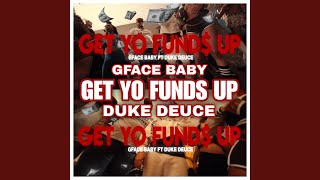 GET YO FUNDS UP  feat DUKE DEUCE [upl. by Girhiny]