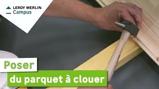 Comment poser du parquet à clouer  Leroy Merlin [upl. by Jessalyn955]