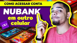 Como ACESSAR CONTA NUBANK em OUTRO CELULAR 📱 [upl. by Ekihc]