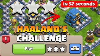 How to 3 star In 52 Seconds Haalands Challenge Payback Time Clash of Clans [upl. by Nosyaj350]