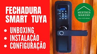 Fechadura Inteligente TUYA SMART LOCK  UNBOXING  INSTALAÇÃO  CONFIGURAÇÃO  INSTALE VOCÊ MESMO [upl. by Anyk]