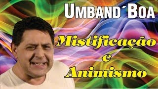 Mistificação e Animismo [upl. by Bracci]