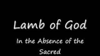 Lamb of God  In the Absence of the Sacred [upl. by Lorelie]